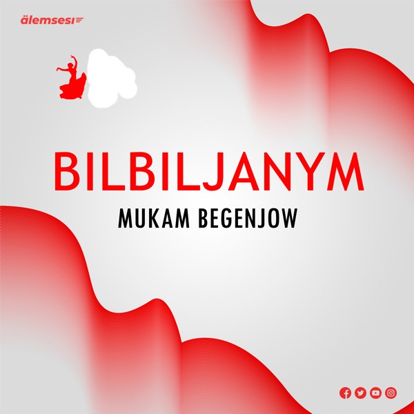 Mukam Begenjow - Bilbiljanym kapak görseli