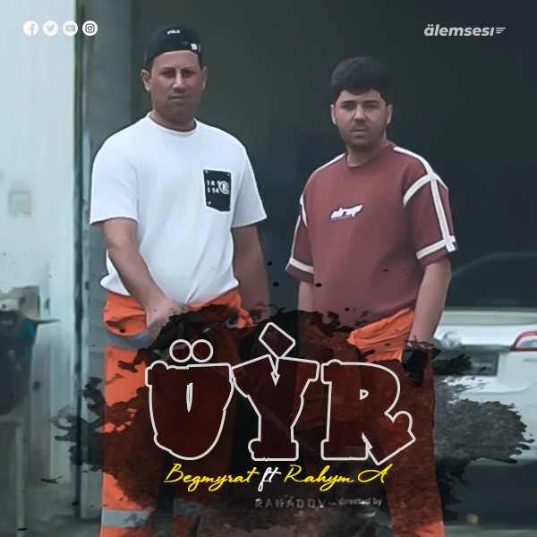 Begmyrat ft Rahym Amanmyradow - Üýr kapak görseli