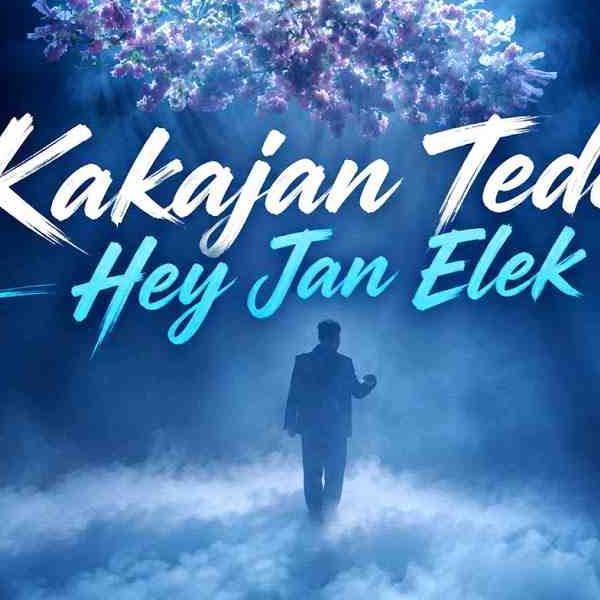 Kakajan Teddy - Hey Jan Elek kapak görseli
