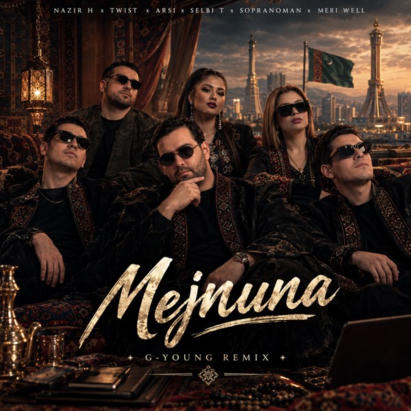 Nazir H x Twist x Arsi x Selbi T x Sopranoman x Meri Well - Mejnuna (G-young RMX) kapak görseli
