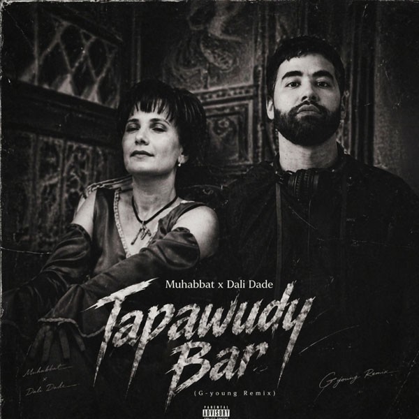 Muhabbat x Dali Dade - Tapawudy Bar (G-young Remix) kapak görseli