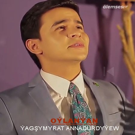 Yagshymyrat Annadurdyyew - Oylanyan kapak görseli