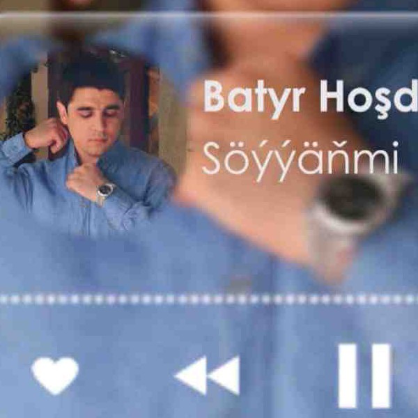 Batyr Hoşdurdyýew - Söýýäñmi kapak görseli