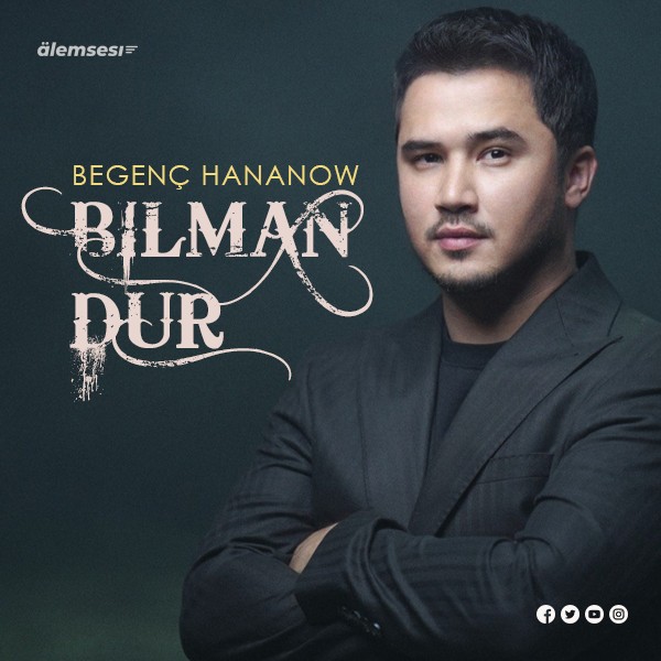 Begenç Hananow - Bilmän dur kapak görseli