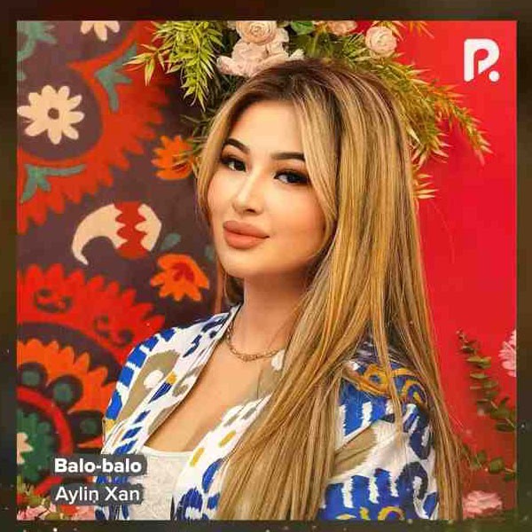 Aylin Xan - Balo-balo - Айлин Хан - Бало-бало (Uzbek) kapak görseli
