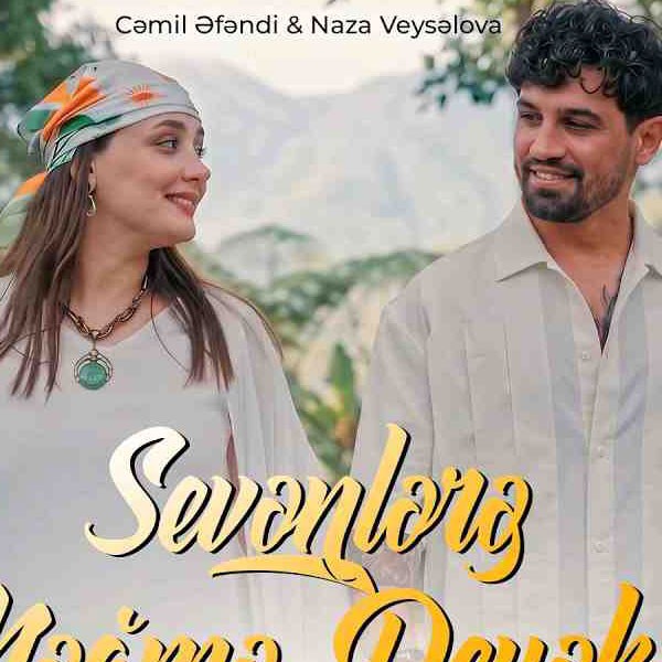 Cəmil Əfəndi ft Naza Veysəlova - Sevənlərə Nəğmə Deyək (Azeri) kapak görseli