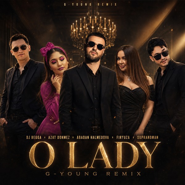 Dj Begga x Azat Donmez x Abadan x Firyuza x Sopranoman - O Lady (G-young Remix) kapak görseli